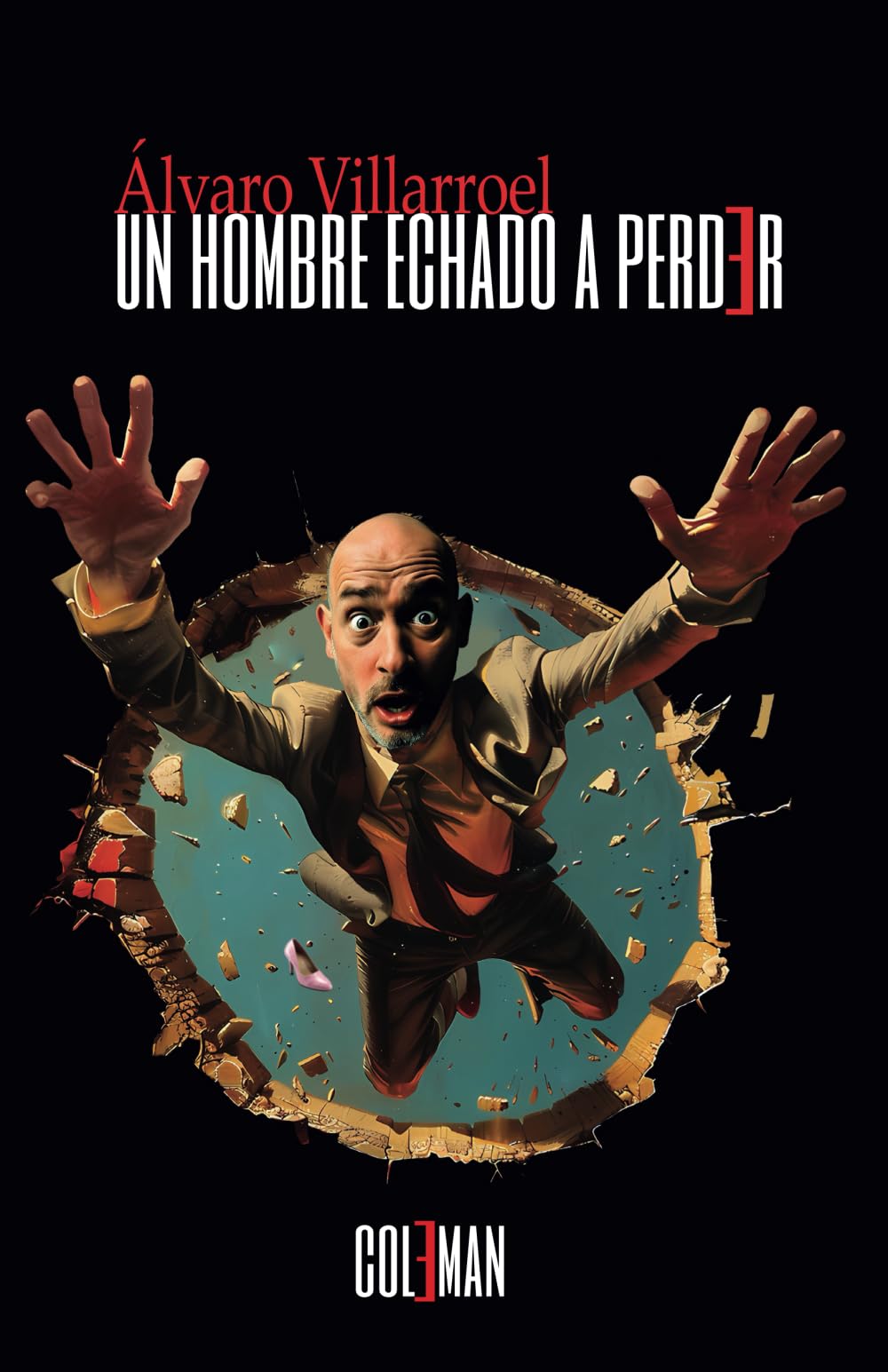 Un hombre echado a perder (Narrativa contemporánea, Band 10) Contemporary literature