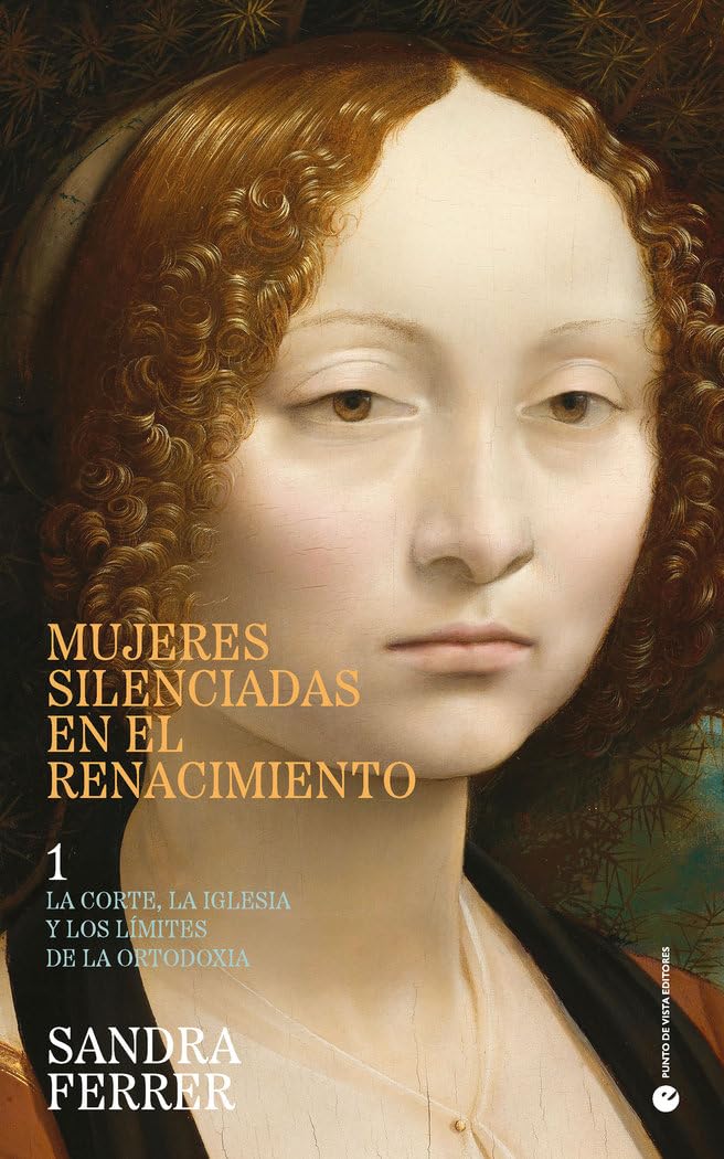 Mujeres silenciadas en el Renacimiento 1: La corte, la Iglesia y los límites de la ortodoxia book