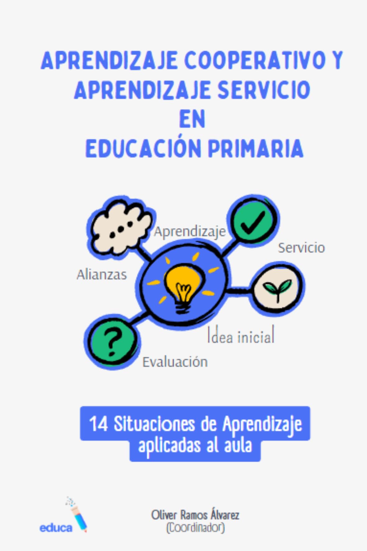 Aprendizaje cooperativo y aprendizaje servicio en Educación Primaria: 14 situaciones de aprendizaje aplicadas al aula book