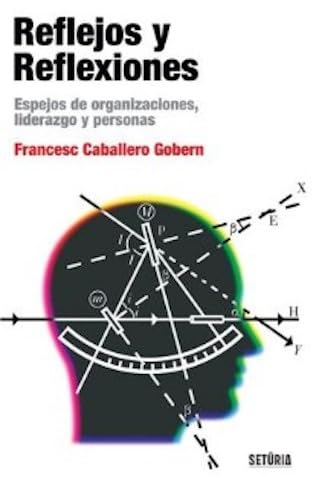 Reflejos y Reflexiones: Espejos de organizaciones, liderazgo y personas book