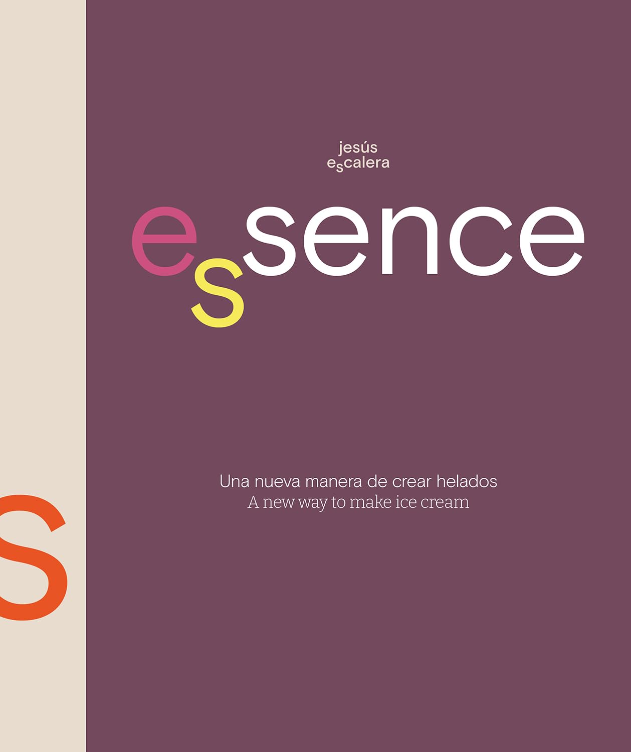 Essence. Una Nueva Manera De Crear Helados / A New Way To Make Ice Cream Books