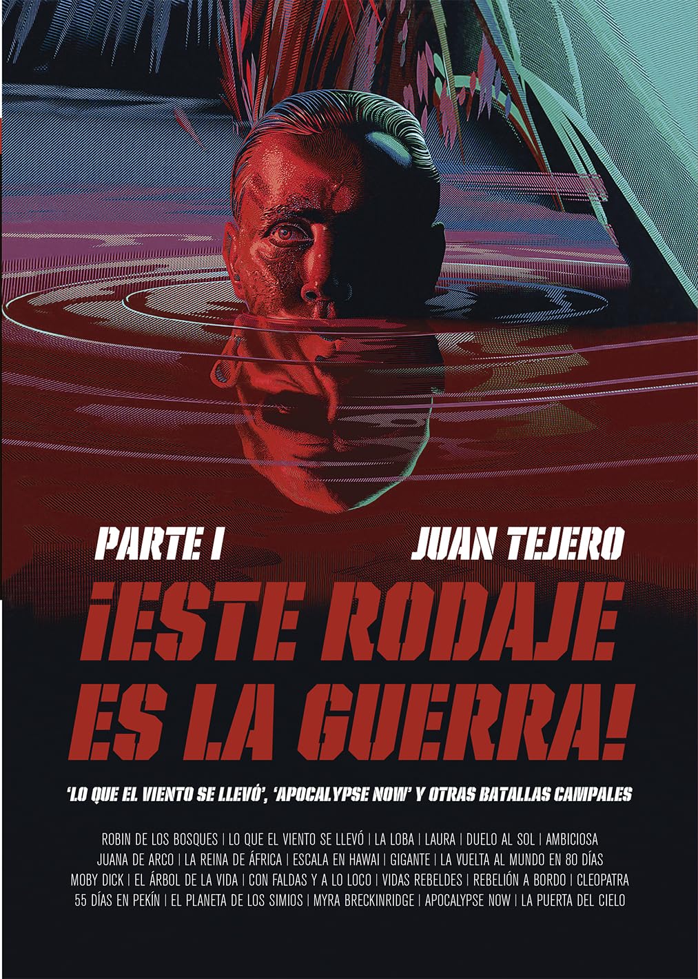 ESTE RODAJE ES LA GUERRA: 'Lo que el viento se llevó', 'Apocalypse Now' y otras batallas campales Books
