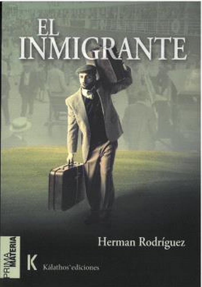 El inmigrante (Narrativa, Band 30) Contemporary literature