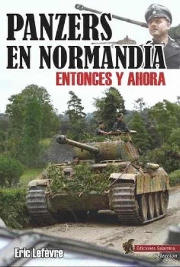 Panzers en Normandía: Entonces y ahora (Salamina Selección, Band 3) Books