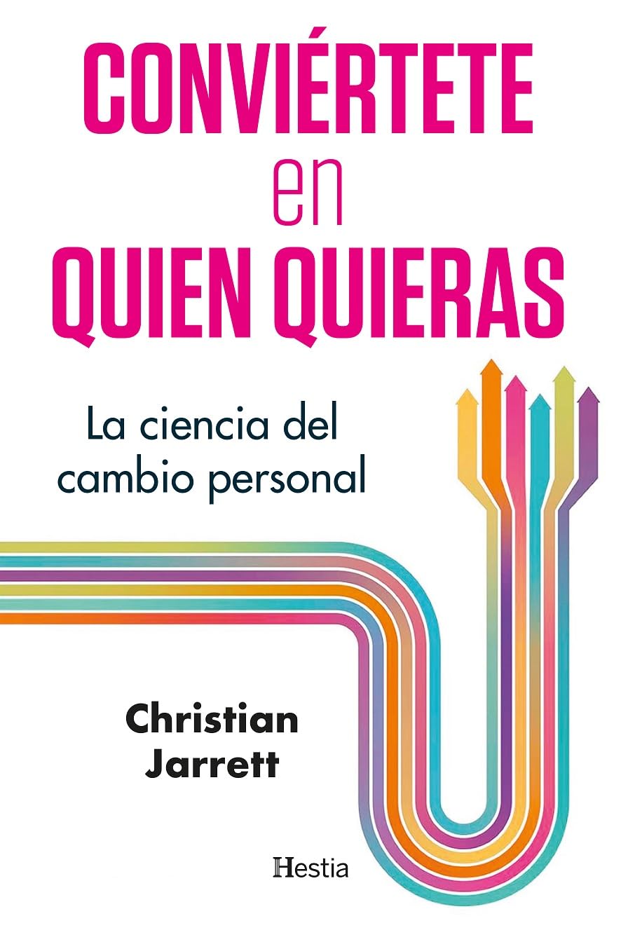 Conviértete en quien quieras: La ciencia del cambio personal Natural Sciences