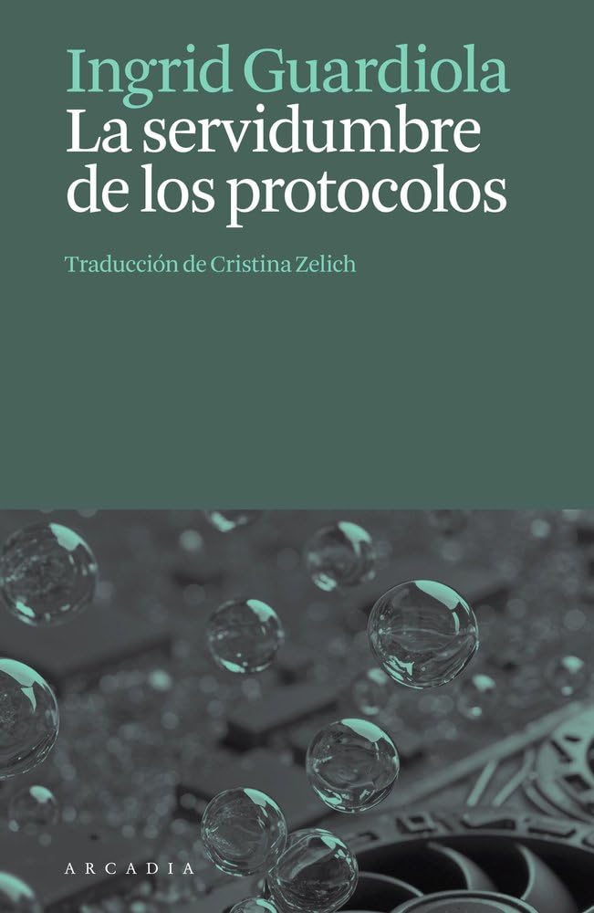 La servidumbre de los protocolos (Els llibres d'Arcàdia) Books