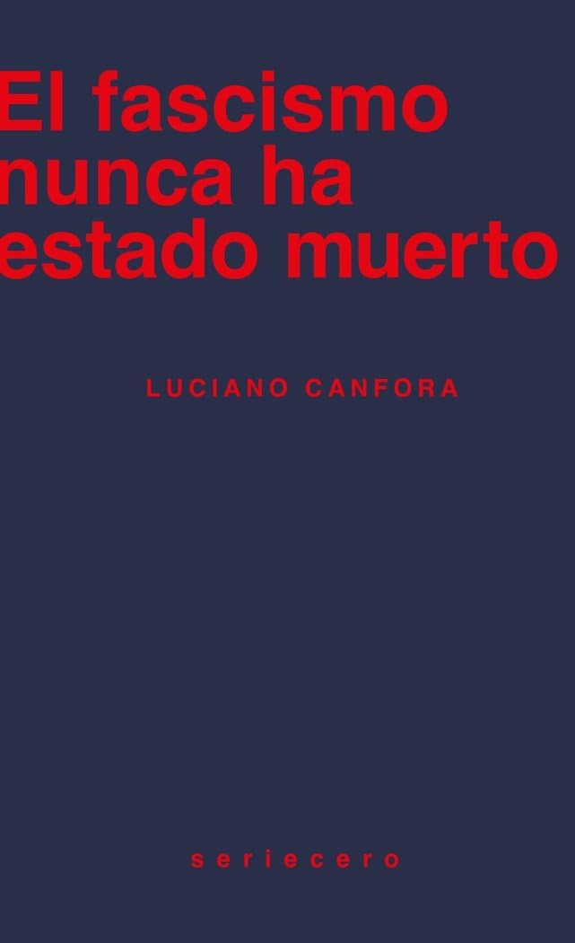 El fascismo nunca ha estado muerto Books