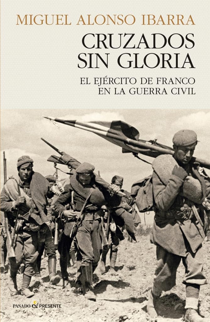 CRUZADOS SIN GLORIA: El ejército de Franco en la Guerra Civil book