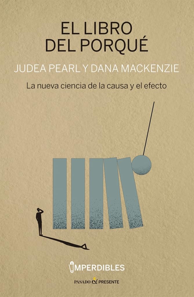 EL LIBRO DEL PORQUÉ: La nueva ciencia de la causa y el efecto (IMPERDIBLES) Mathematics