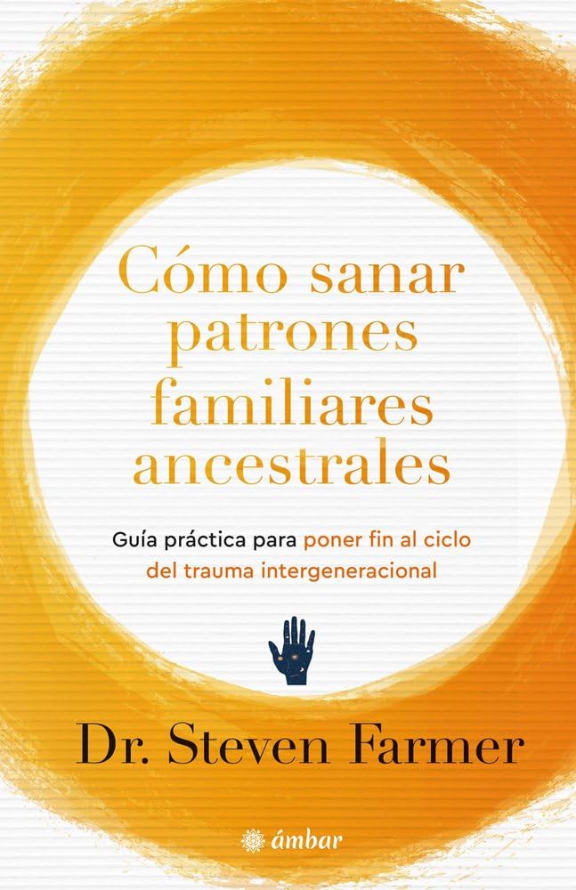 Cómo sanar patrones ancestrales familiares: Guía práctica para poner fin al trauma intergeneracional Religion & Esotericism