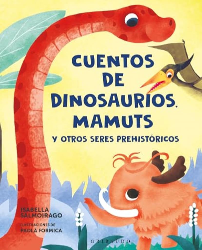 Cuentos de dinosaurios, mamuts y otros seres prehistóricos (Cuentos para todos) Novels & Short Stories