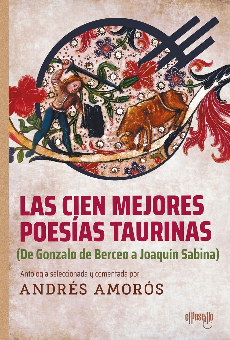 Las cien mejores poesías taurinas: (De Gonzalo de Berceo a Joaquín Sabina) book
