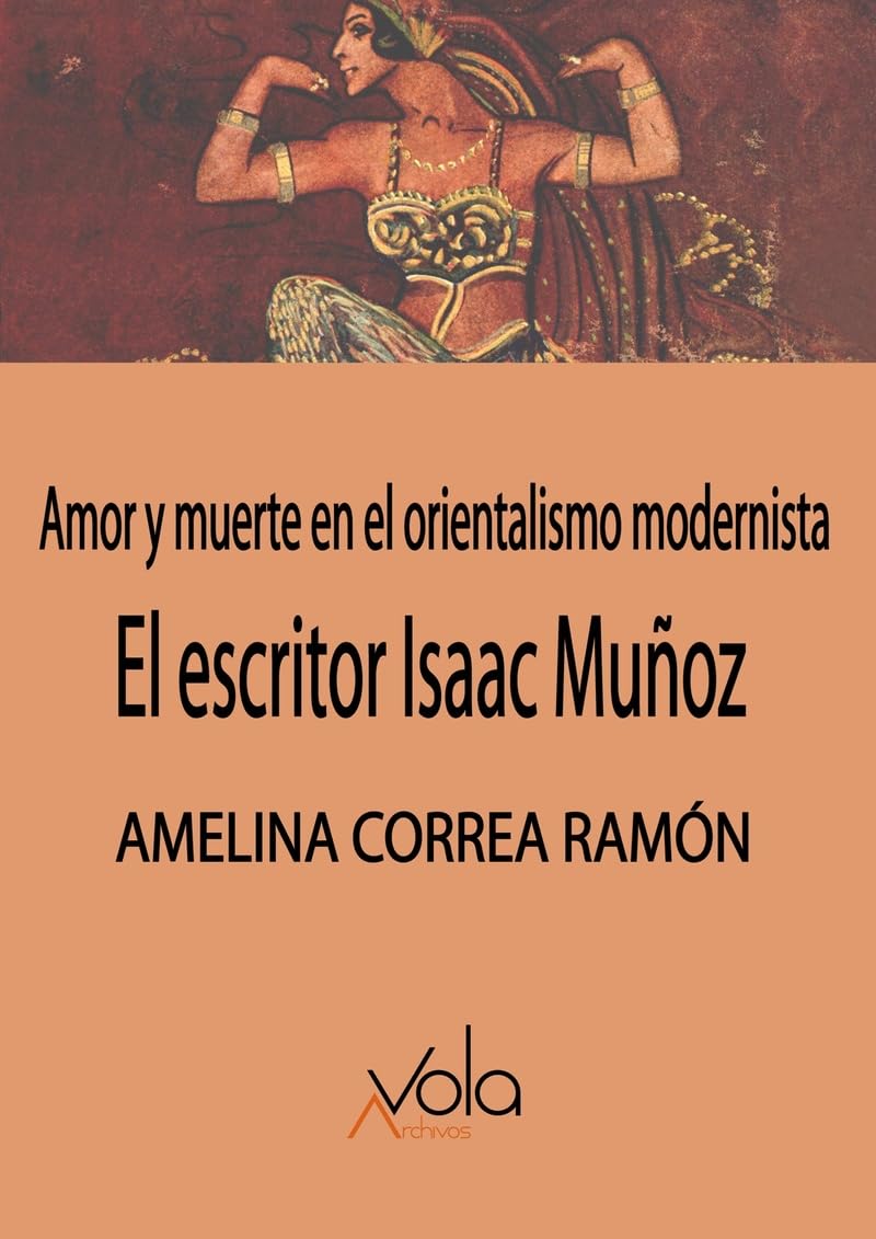 El escritor Isaac Muñoz: amor y muerte en el orientalismo modernista book