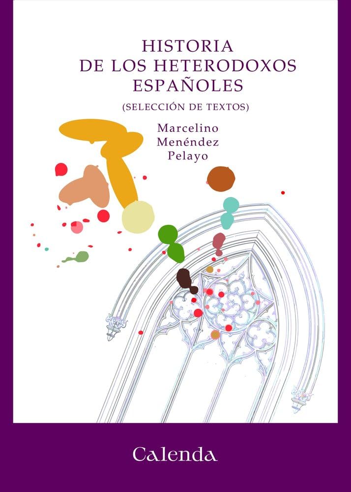 Historia de los heterodoxos españoles Essays & Short Stories