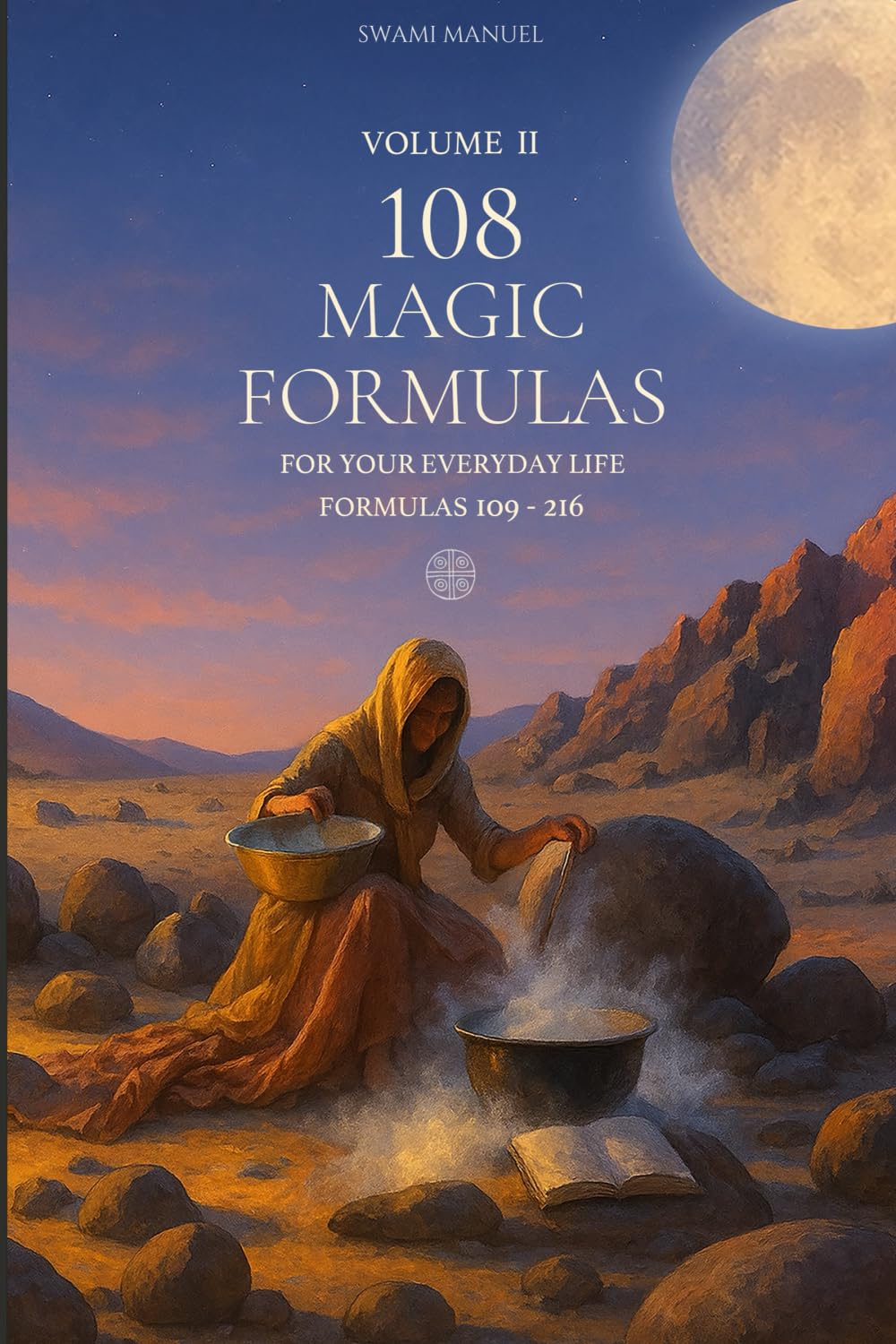 VOLUME II - 108 MAGIC FORMULAS: FOR YOUR EVERYDAY LIFE (108 MAGIC FORMULAS COLLECTION, Band 2) Lifestyle
