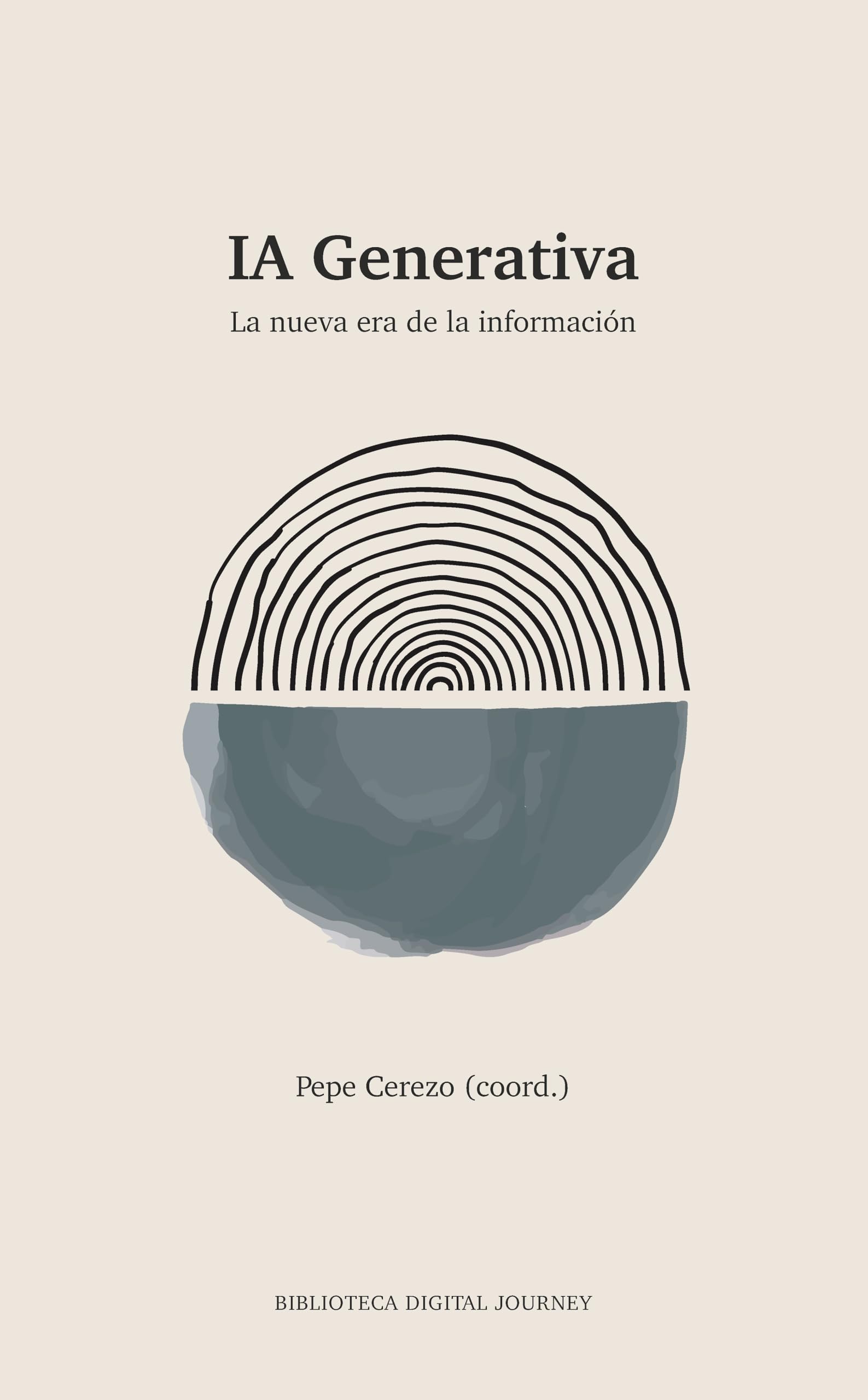 IA Generativa: La nueva era de la información (Biblioteca Digital Journey, Band 1) Books