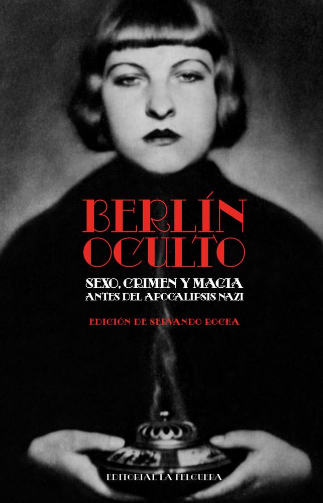 BERLÍN OCULTO: SEXO, CRIMEN Y MAGIA ANTES DEL APOCALIPSIS NAZI book