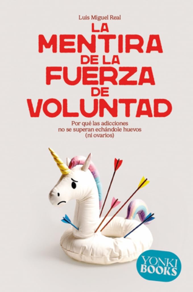 La mentira de la fuerza de voluntad (Yonki Books) Psychology