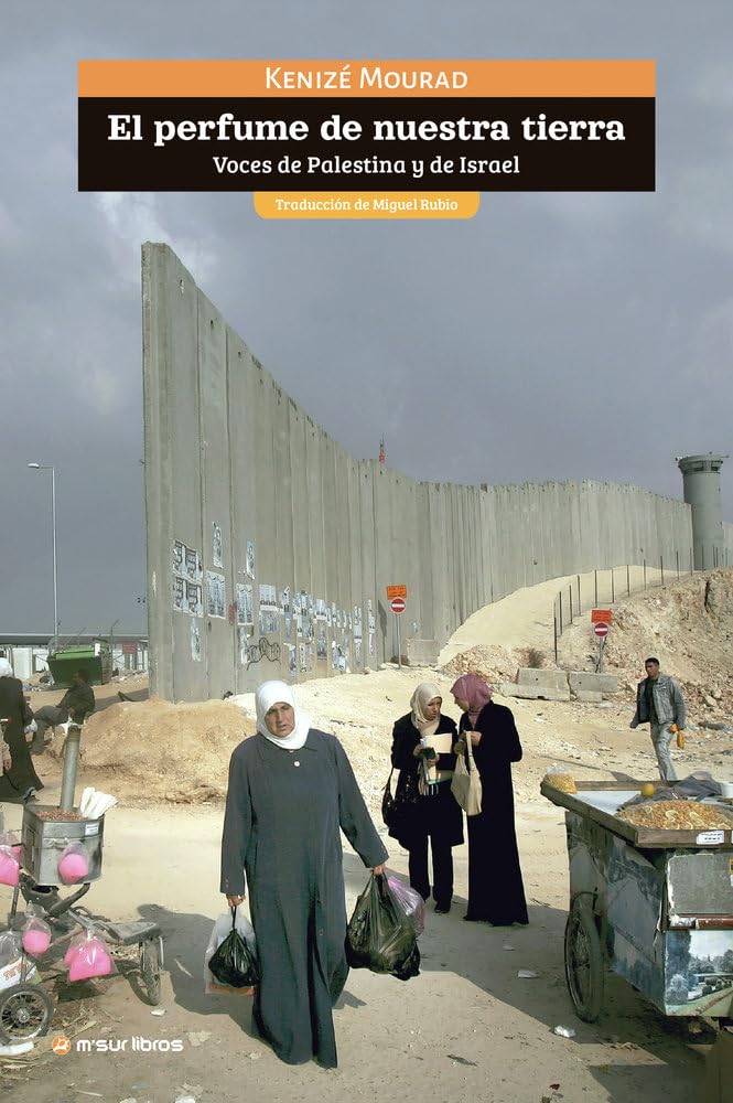 El perfume de nuestra tierra: Voces de Palestina y de Israel Essays & Short Stories