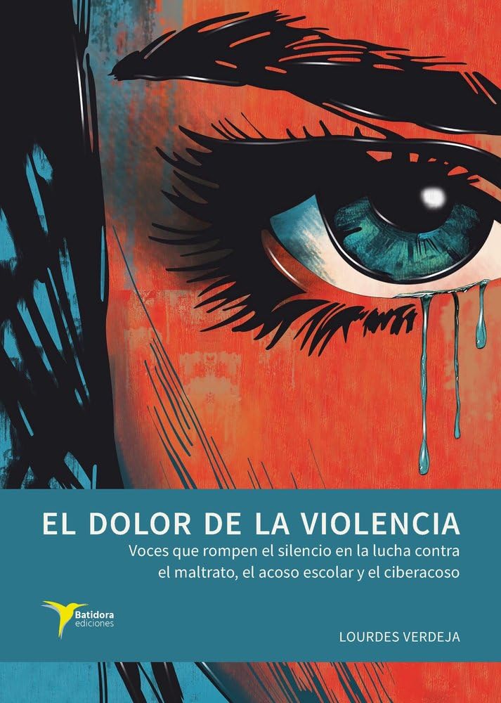 El dolor de la violencia: Voces que rompen el silencio en la lucha contra el maltrato, el acoso escolar y el ciberacoso book