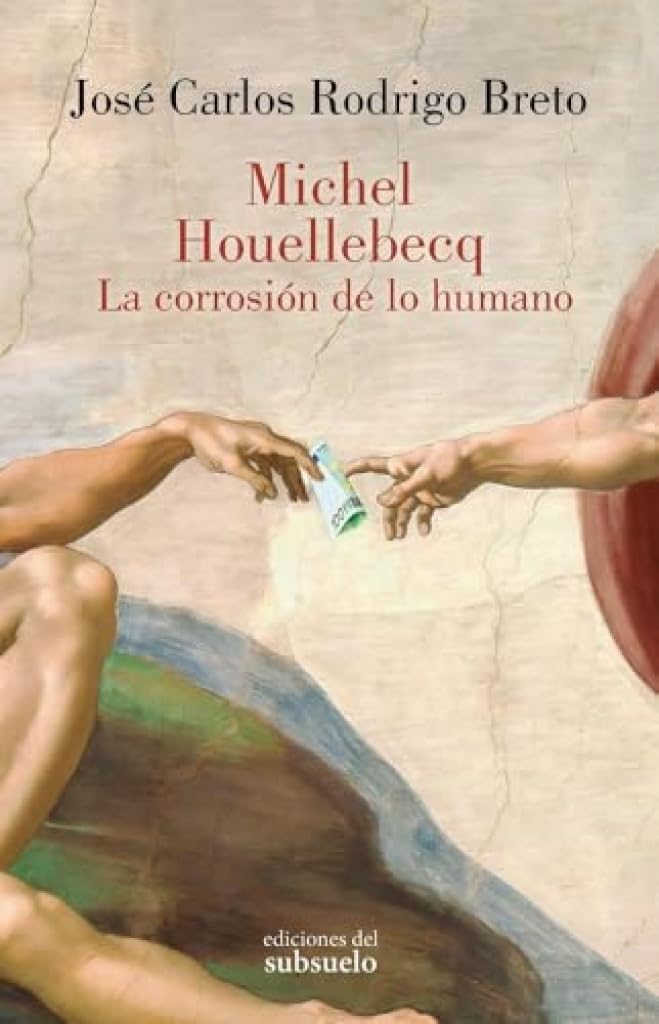 Michel Houellebecq. La corrosión de lo humano Contemporary literature