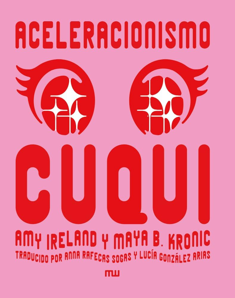 Aceleracionismo cuqui (Microcosmos, Band 1) Media & Communication