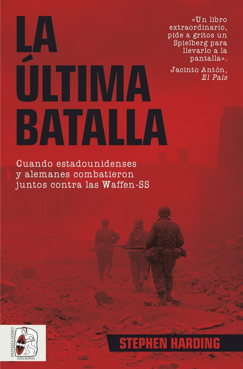 La última batalla: Cuando estadounidenses y alemanes combatieron juntos contra las Waffen-SS (Segunda Guerra Mundial) Books