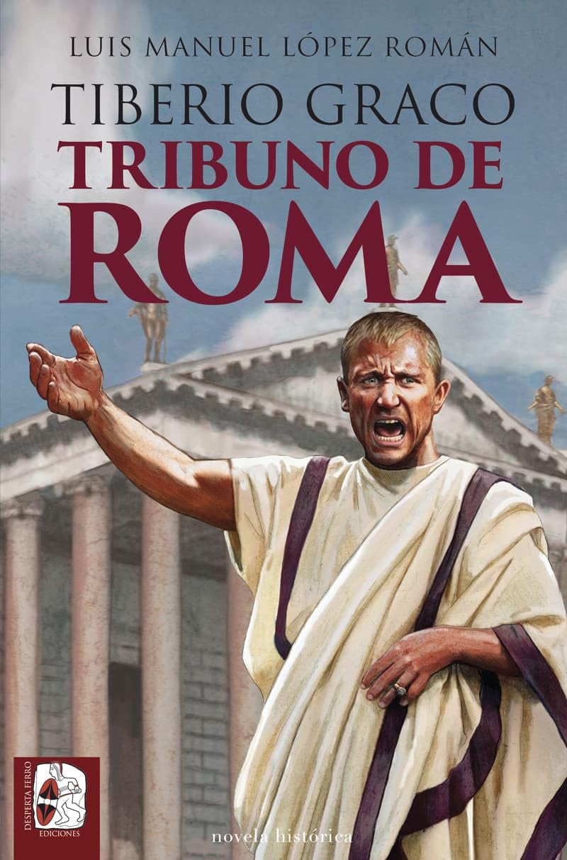 Tiberio Graco. Tribuno de Roma (Novela histórica) Action & Adventure