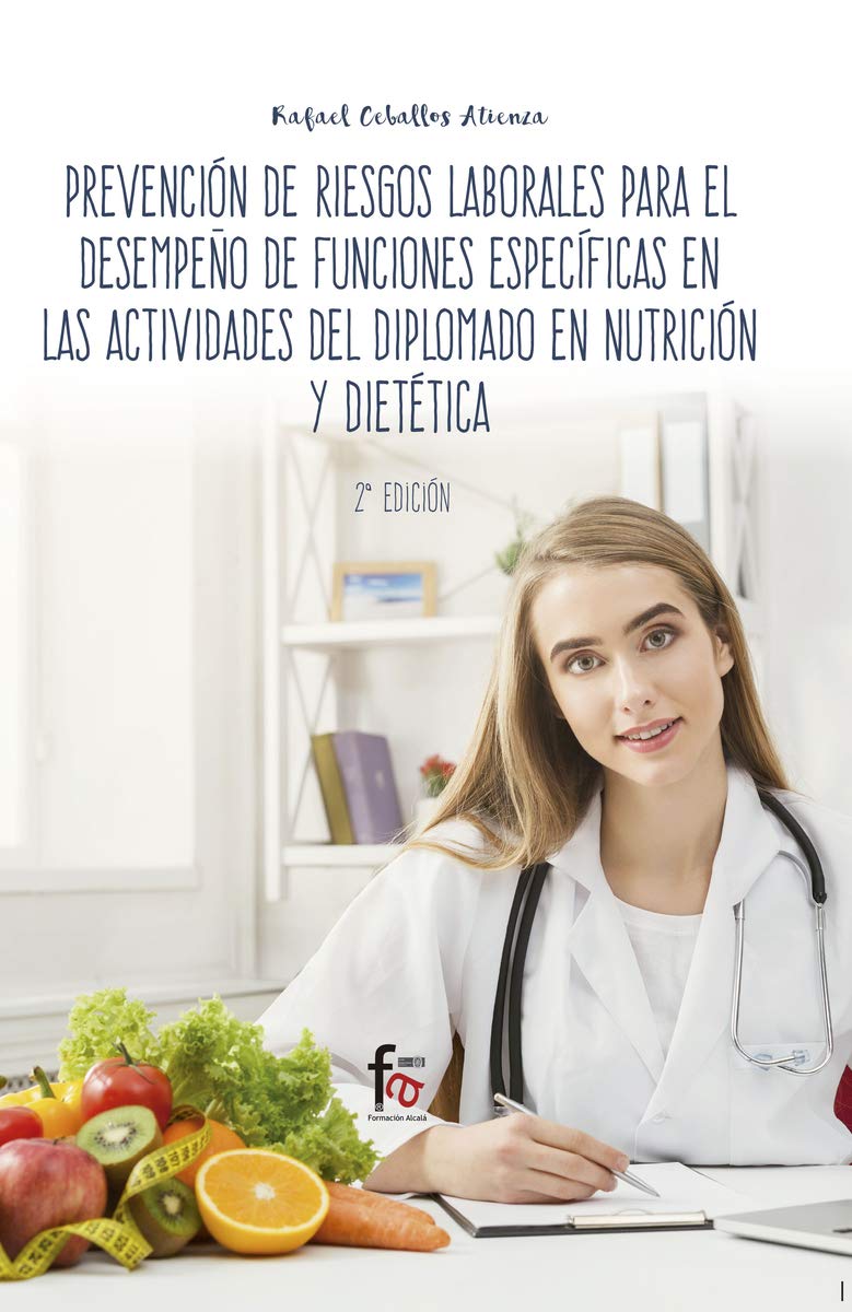 Prevención de riesgos laborales para el desempeño de funciones especificas en las actividades del diplomado en nutricion y dietetica (CIENCIAS SANITARIAS) Books