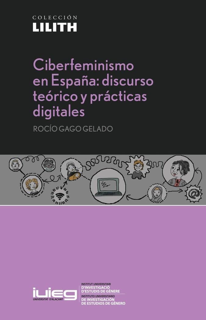 Ciberfeminismo en España: discurso teórico y prácticas digitales (Lilith, Band 11) Books