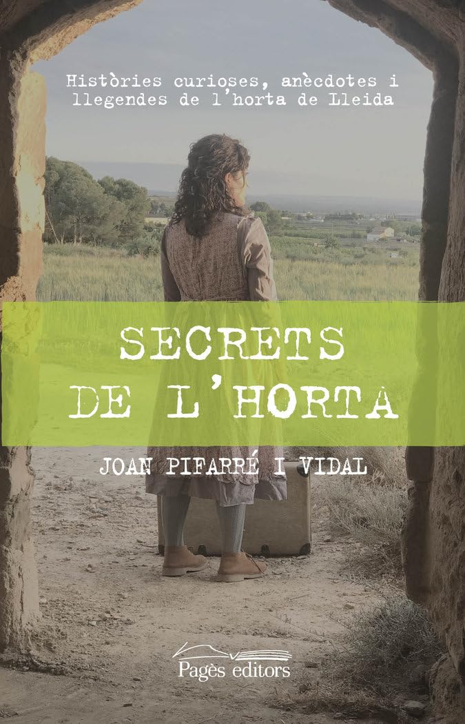 Secrets de l'Horta: Històries curioses, anècdotes i llegendes de l'horta de Lleida book