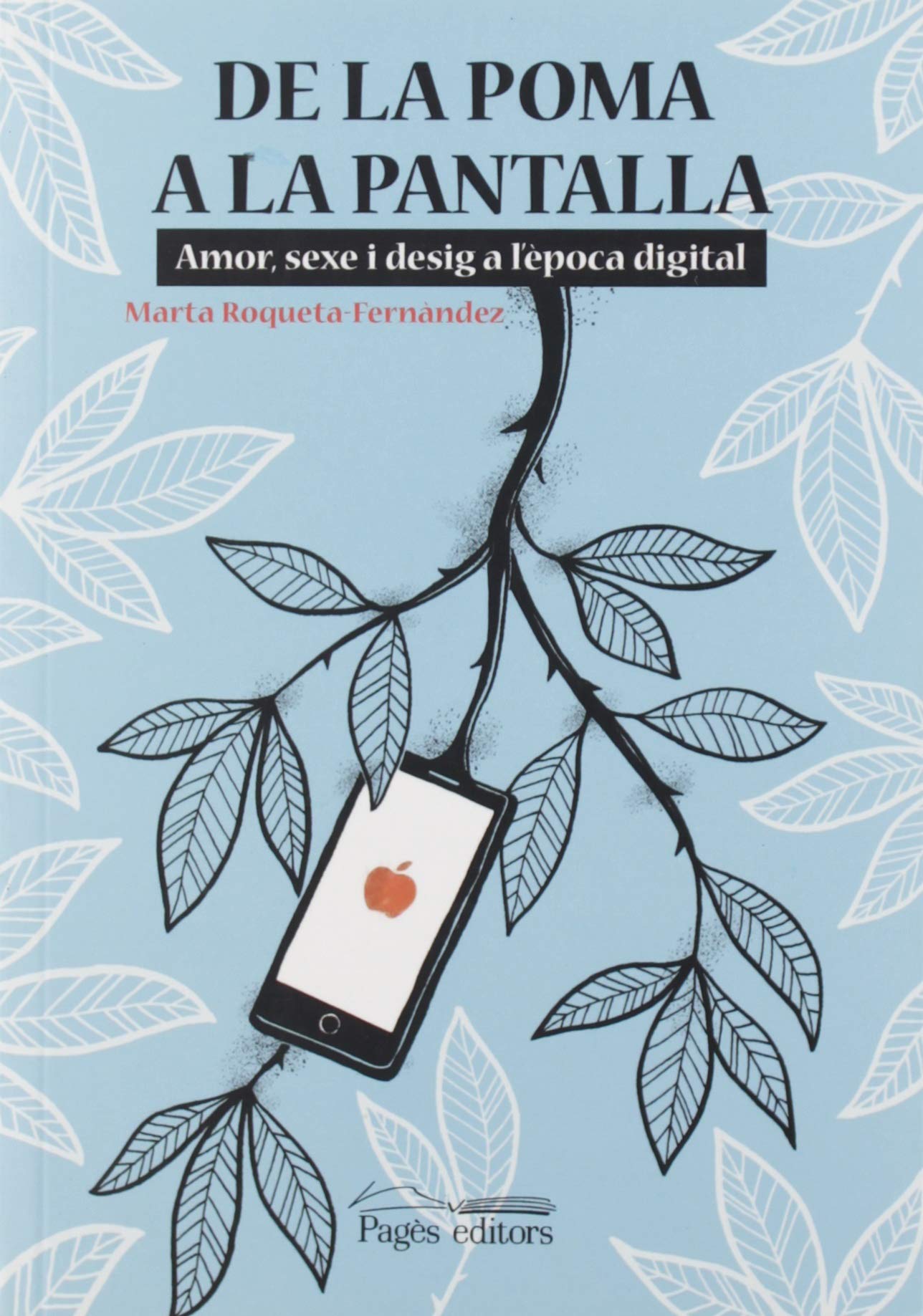 De la poma a la pantalla : Amor, sexe i desig a l'època digital Education
