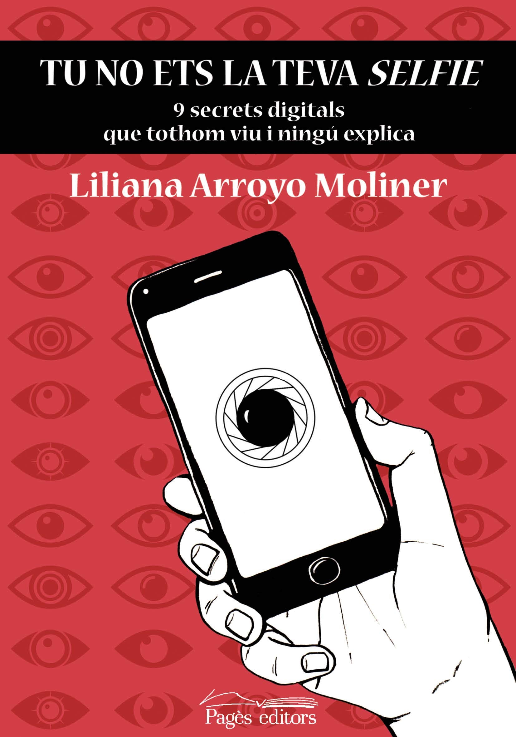 Tu no ets la teva selfie: 9 secrets digitals que tothom viu i ningú explica book