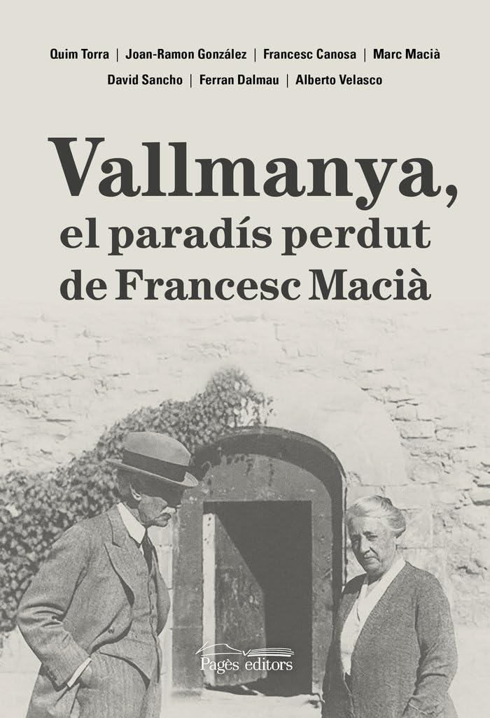 Vallmanya, el paradís perdut de Francesc Macià Politics & History