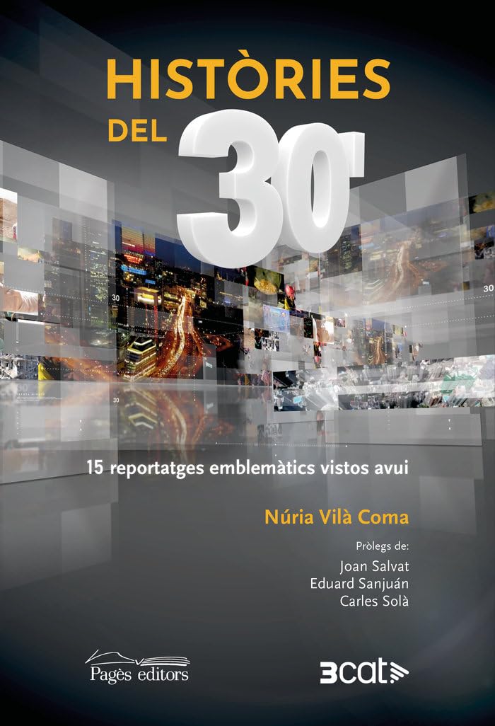 Històries del 30': 15 reportatges emblemàtics vistos avui (Monografies, Band 143) Books