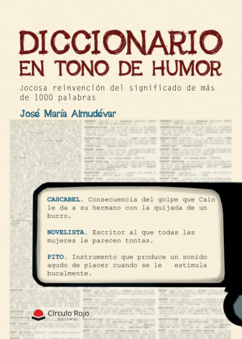 Diccionario en tono de humor: Jocosa reinvención del significado de más de 1000 palabras Social Sciences