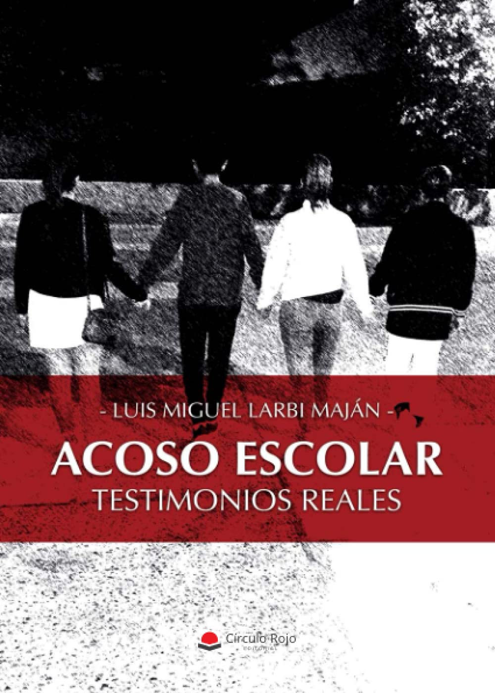 Acoso escolar. Testimonios reales Learning & Reference
