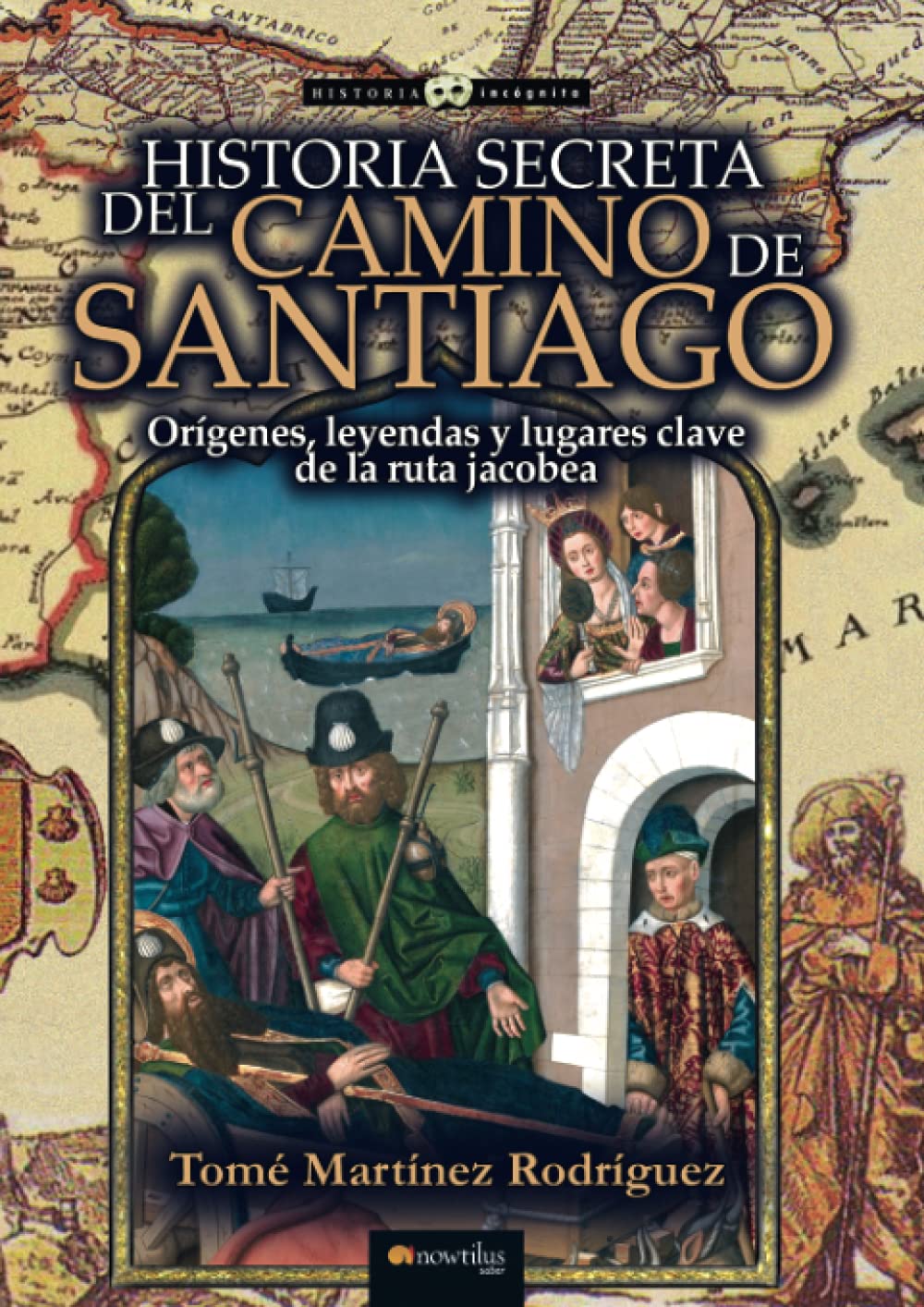 Historia secreta del Camino de Santiago (Historia Incógnita) Books