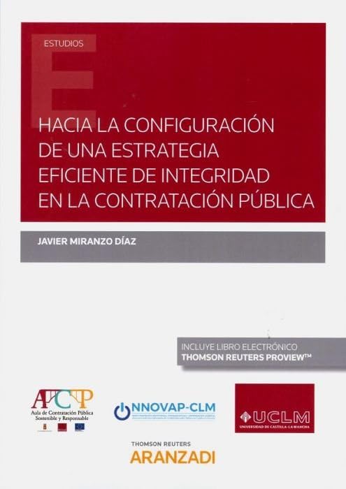 Hacia la configuración de una estrategia eficiente de integridad en la contratación pública (Papel + e-book) (Monografía) Law