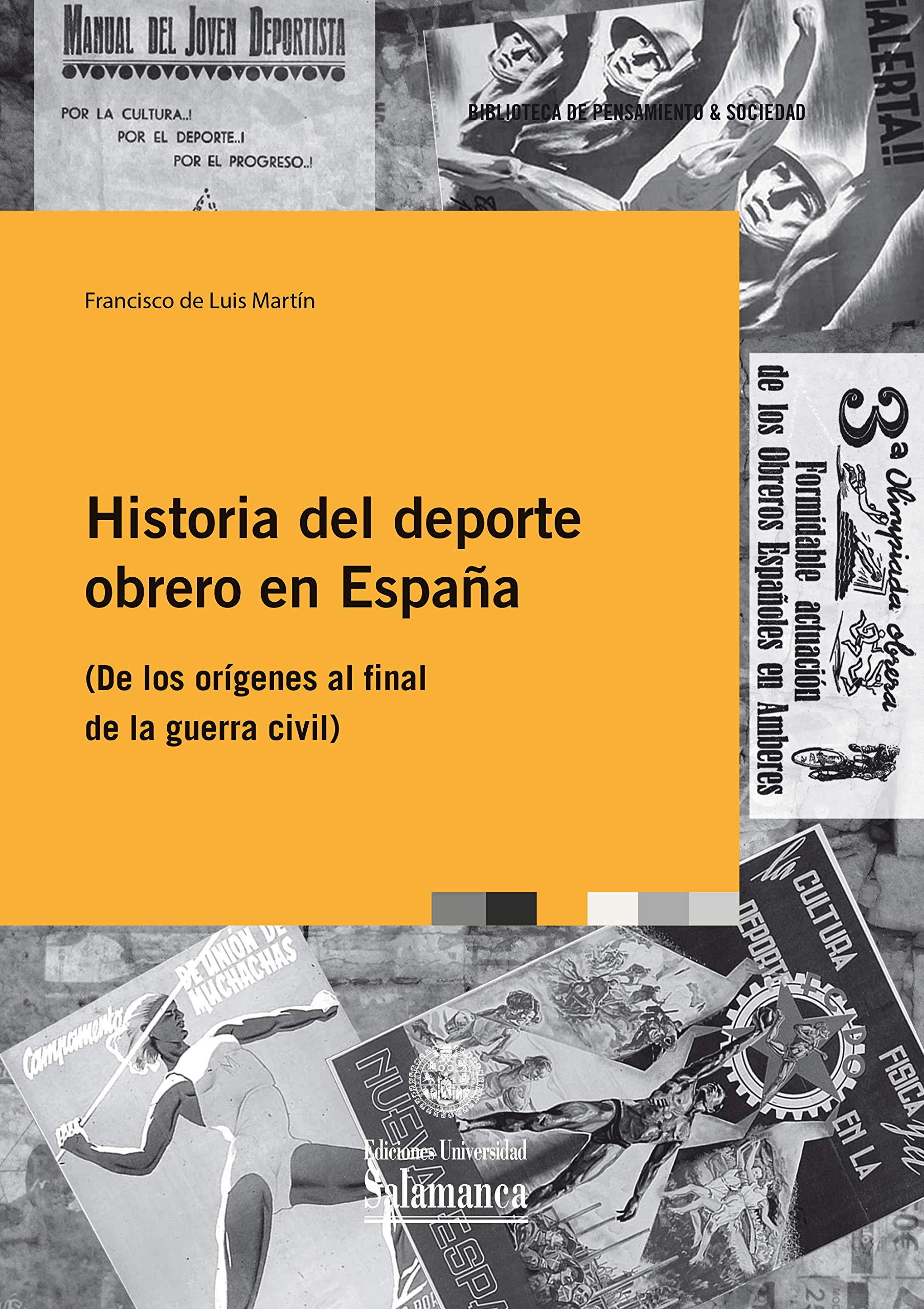 Historia del deporte obrero en España: (de los orígenes al final de la Guerra Civil) (Biblioteca de Pensamiento y Sociedad, Band 113) Leisure & Fun