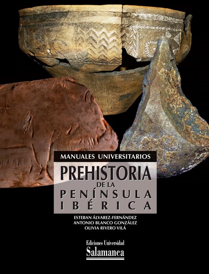Prehistoria de la península ibérica (Manuales Universitarios, Band 96) Natural Sciences