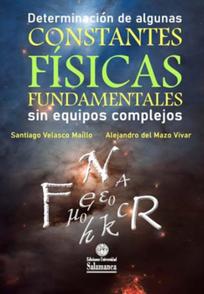 Determinación de algunas constantes físicas fundamentales sin equipos complejos (Documentos didácticos, Band 170) Natural Sciences
