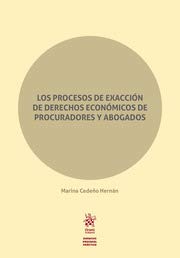 Los Procesos de Exacción de Derechos Económicos de Procuradores y Abogados (Derecho procesal práctico, Band 1) Law