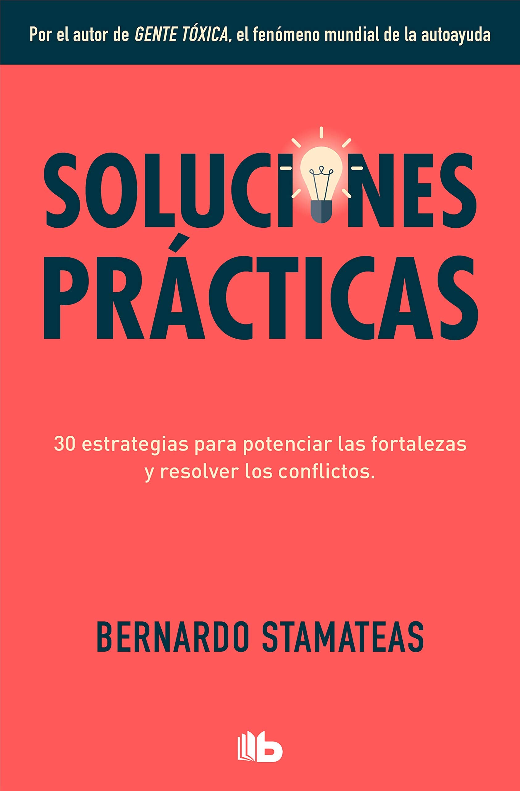 Soluciones prácticas: 30 estrategias para potenciar mis fortalezas y resolver los conflictos Lifestyle
