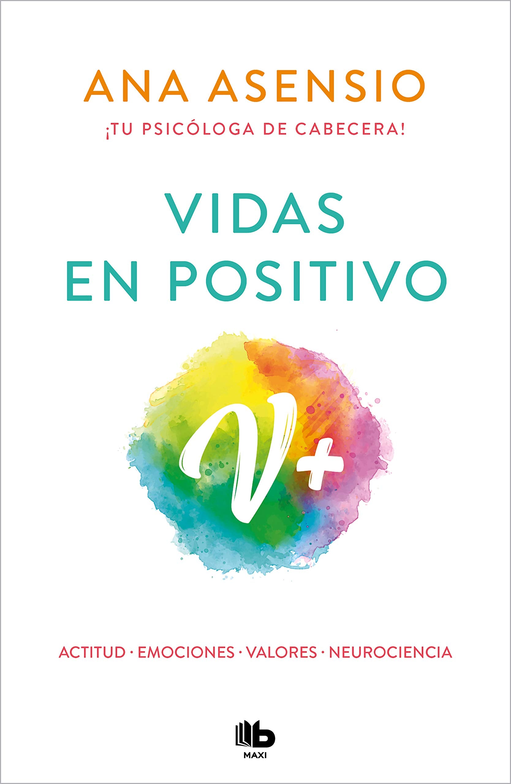Vidas en positivo: Actitud · Emociones · Valores · Neurociecia (MAXI) book