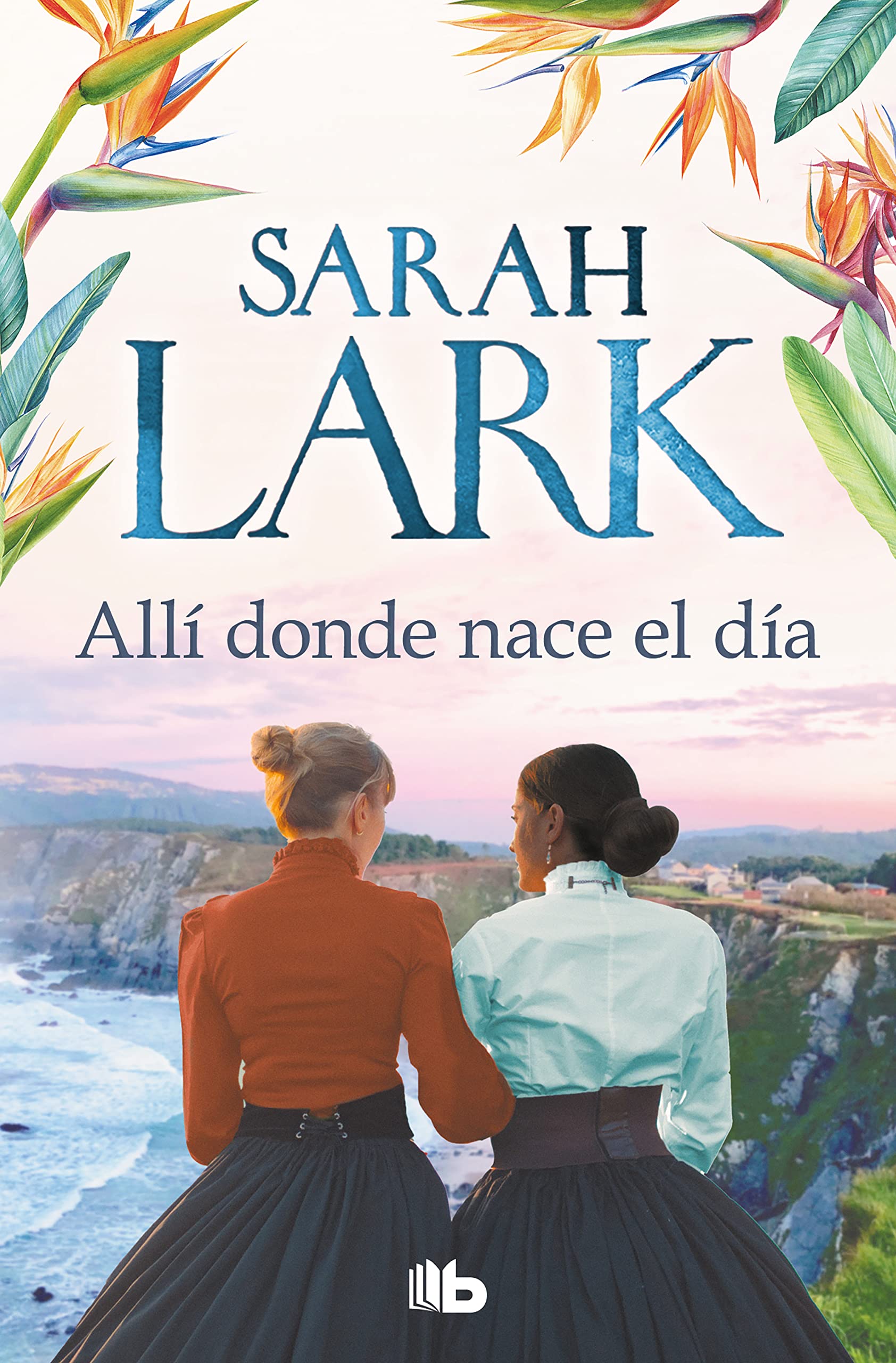 Allí donde nace el día (Ficción) Historical Fiction