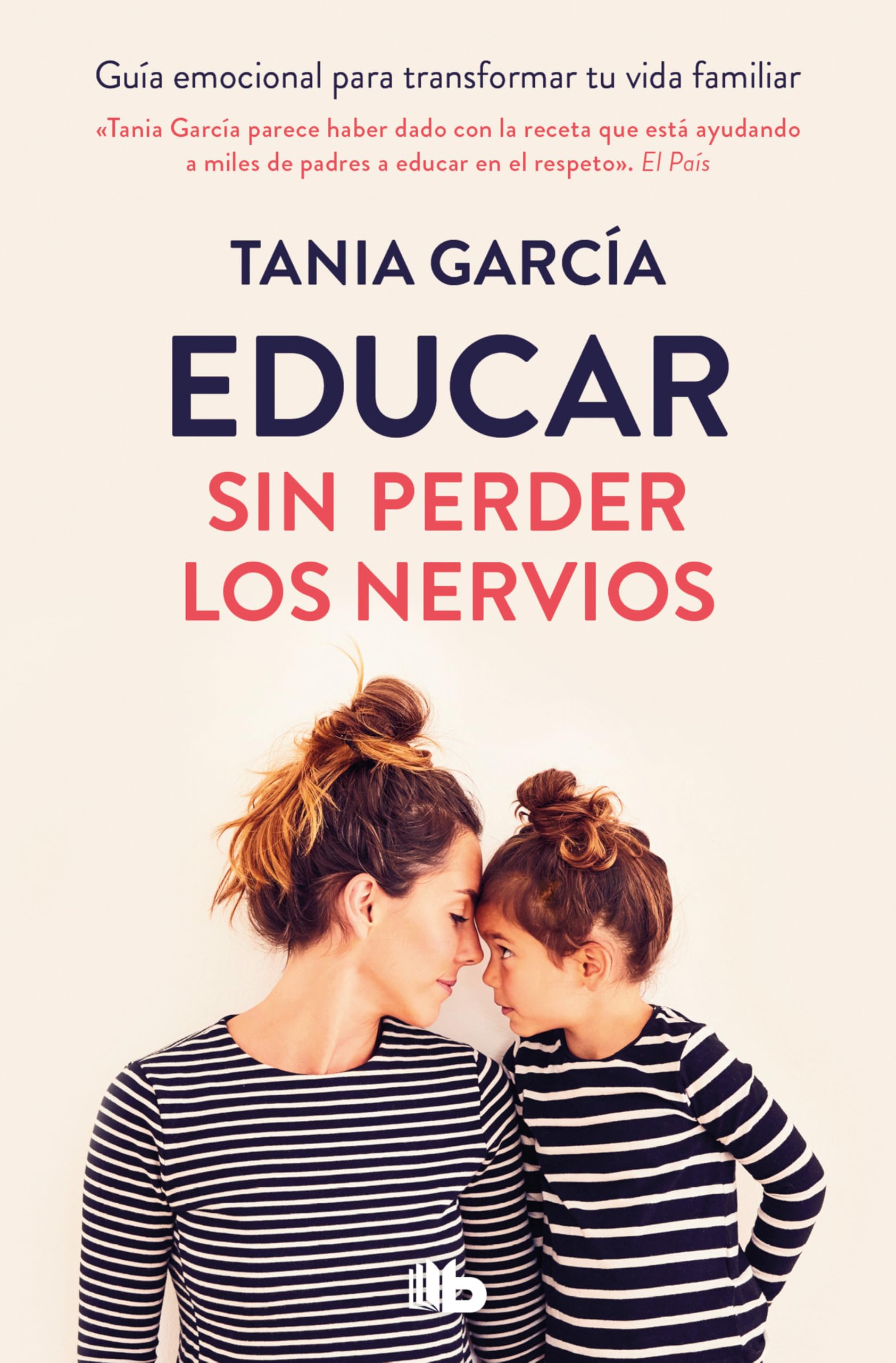 Educar sin perder los nervios / Educate Without Losing Your Nerves book