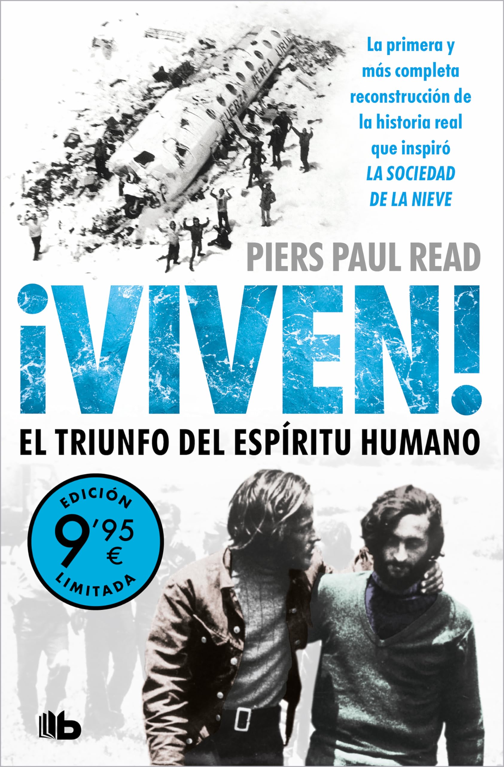 ¡Viven! El triunfo del espíritu humano (Campaña de verano edición limitada): La primera y más completa reconstrucción de la historia real que inspiró La sociedad de la nieve, de J.A. Bayona book