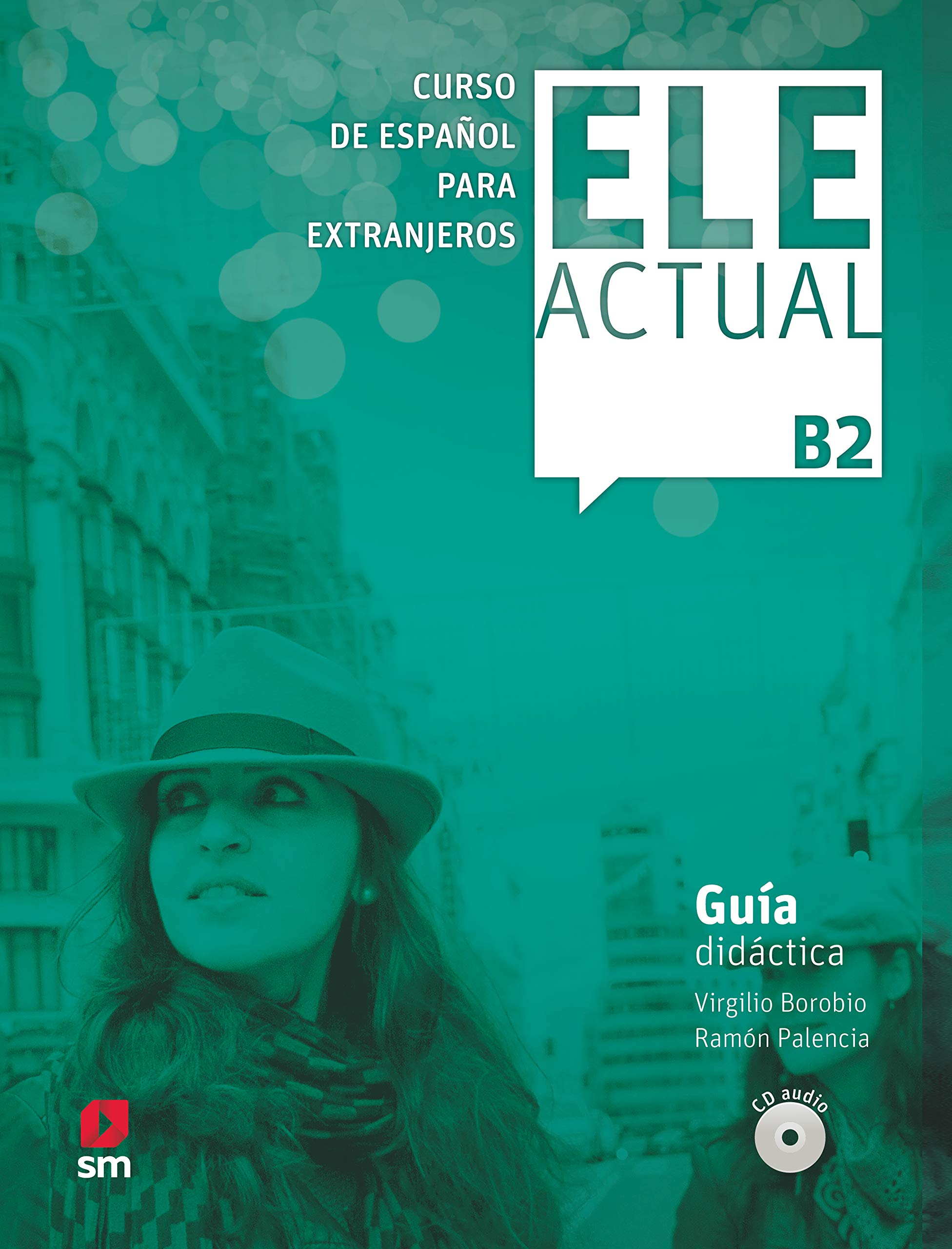 Ele Actual: Guia didactica (con licencia digital) + CDs B2 - 2019 ed. book
