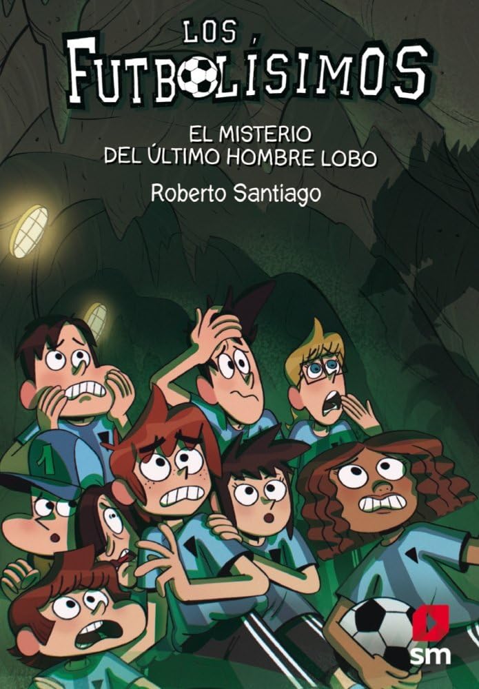 Los Futbolísimos 16: El misterio del último hombre lobo: El misterio del ultimo hombre lobo Contemporary literature Books